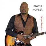 Lowell Hopper - Delayed Reaction '2018