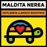 Maldita Nerea - Un Planeta Llamado Nosotros '2020