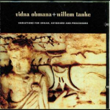 Vidna Obmana & Willem Tanke - Variations For Organ, Keyboard And Processors '1999