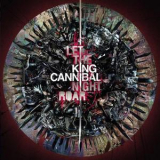 King Cannibal - Let The Night Roar '2009