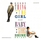 Everything But The Girl - Baby, the Stars Shine Bright '1986