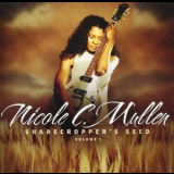 Nicole C. Mullen - Sharecropper's Seed, Vol. 1 '2007