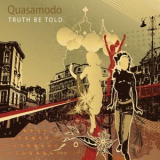 Quasamodo - Truth Be Told '2007