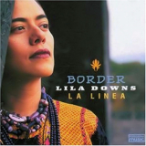 Lila Downs - Border - La Linea '2001