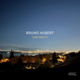 Bruno Hubert Trio - Fire Waltz '2024