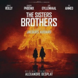 Alexandre Desplat - The Sisters Brothers (Original Motion Picture Soundtrack) '2018