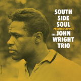 The John Wright Trio - South Side Soul '1960