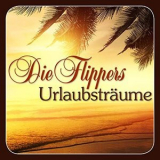 Die Flippers - Urlaubsträume '2019