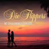 Die Flippers - Mit Dir allein nach Barbados '2023