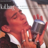 K.D. Lang - Harvest Of Seven Years (Cropped And Chronicled) '1991