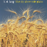 K.D. Lang - Blue Sky Above Wide Plains '2008