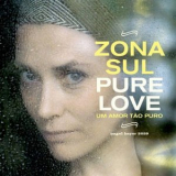 Zona Sul - Pure Love '2004