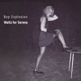 Bop Explosion - Waltz for Serena '2024