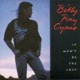 Billy Ray Cyrus - It Won't Be The Last '1993