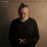 Fink - Beauty In Your Wake '2024