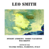 Leo Smith - 1979-07-04, Teatro Tenda, Florence, Italy '1979