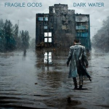 Fragile Gods - Dark Water '2023