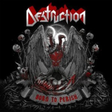 Destruction - Born To Perish '2019