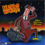 Huevos Rancheros - Get Outta Dodge '1996