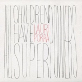 Lauri Porra - All Children Have Superpowers '2015