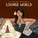 Putumayo - Lounge World by Putumayo '2024