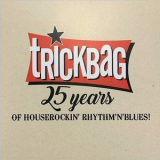 Trickbag - 25 Years Of Houserockin' Rhythm'n'Blues! '2019