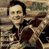 Ray Campi - The Rollin' Rock Recordings, Vol. 2 '2016