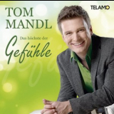 Tom Mandl - Das Höchste der Gefühle '2013