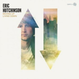 Eric Hutchinson - Moving Up Living Down '2012