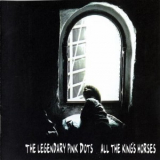 The Legendary Pink Dots - All The King's Horses '2002