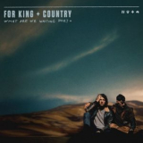 For King & Country - What Are We Waiting For? + '2023