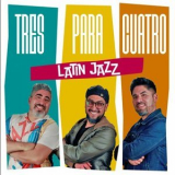 Tres para Cuatro - Tres para Cuatro Latin Jazz '2024