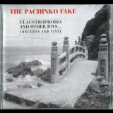 Pachinko Fake, The - Claustrophobia And Other Joys....Concers And Vinyl '2002