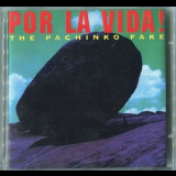 Pachinko Fake, The - Por La Vida! '1993