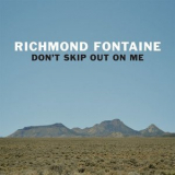 Richmond Fontaine - Don't Skip Out On Me '2018