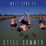 Matt Pond PA - Still Summer '2017