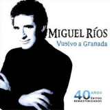 Miguel Rios - Vuelvo A Granada 40 Años '2003