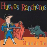Huevos Rancheros - Muerte Del Toro '2000