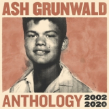 Ash Grunwald - Anthology 2002-2020 '2020