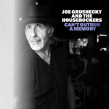 Joe Grushecky & The Houserockers - Can't Outrun A Memory '2024