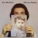 Iain Matthews - Discreet Repeat '1988