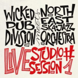 North East Ska Jazz Orchestra - Wicked Dub Division Meets North East Ska Jazz Orchestra (Live Studio Session #1) '2022