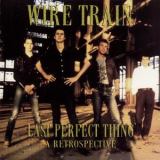 Wire Train - Last Perfect Thing: A Retrospective '1996