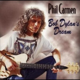 Phil Carmen - Bob Dylan's Dream '1996