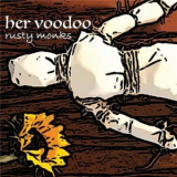 Rusty Monks - Her Voodoo '2021