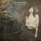 Elysian Fields - Ghosts of No '2016