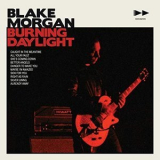 Blake Morgan - Burning Daylight '2005