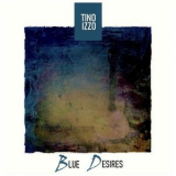 Tino Izzo - Blue Desires '2021