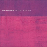 Phil Manzanera - The Music 1972-2008 '2008