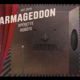 Art Zoyd - Armageddon - Operette pour Robots '2012